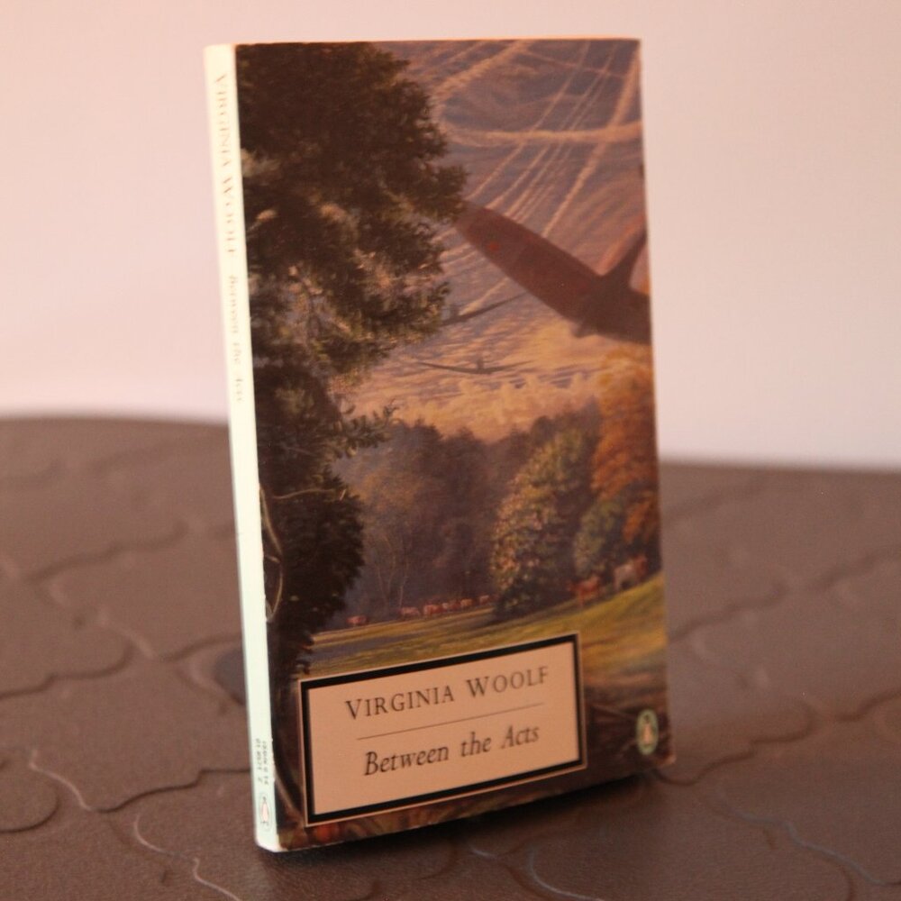 "Between the Acts" by Virginia Woolf